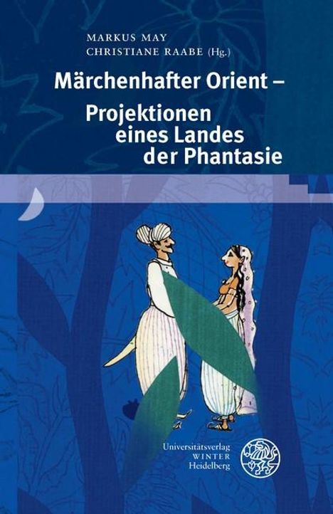 Märchenhafter Orient - Projektionen eines Landes der Phantasie, Buch