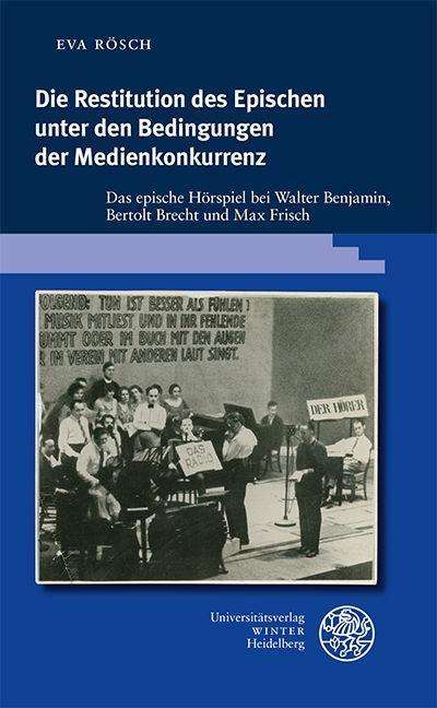 Eva Rösch: Die Restitution des Epischen unter den Bedingungen der Medienkonkurrenz, Buch