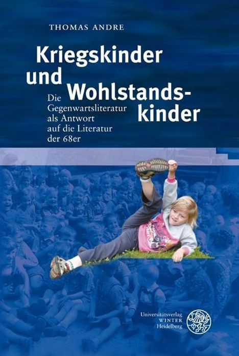 Thomas Andre: Andre, T: Kriegskinder und Wohlstandskinder, Buch