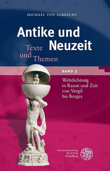 Michael Von Albrecht: Weltdichtung in Raum und Zeit von Vergil bis Borges, Buch