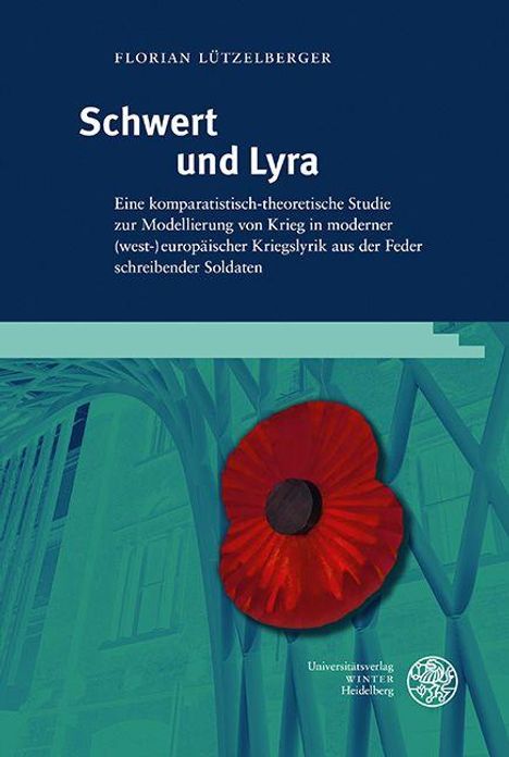 "Schwert und Lyra" von Florian Lützelberger, Studie zu Krieg in europäischer Kriegsgedicht, rote Blume, grüner Hintergrund.