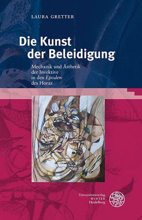 „Die Kunst der Beleidigung: Mechanik und Ästhetik der Invektive in den Epoden des Horaz“ von Laura Gretter. Logo unten rechts.