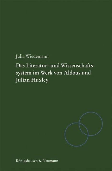 Julia Wiedemann: Literatur- und Wissenschaftssystem im Werk von Aldous und Julian Huxley, Buch