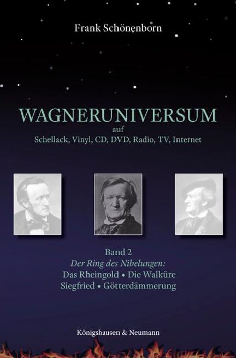 Frank Schönenborn: Wagneruniversum auf Schellack, Vinyl, CD, DVD, Radio, TV, Internet. Band 2, Buch