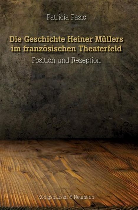 Patricia Pasic: Die Geschichte Heiner Müllers im französischen Theaterfeld, Buch