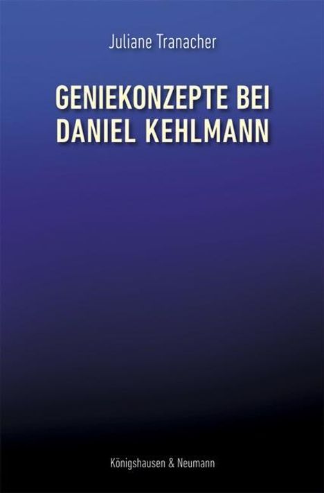 Juliane Tranacher: Geniekonzepte bei Daniel Kehlmann, Buch