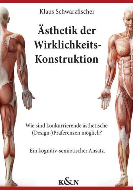 Klaus Schwarzfischer: Ästhetik der Wirklichkeits-Konstruktion, Buch
