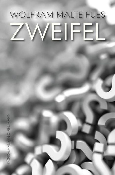 Wolfram Malte Fues: Zweifel, Buch