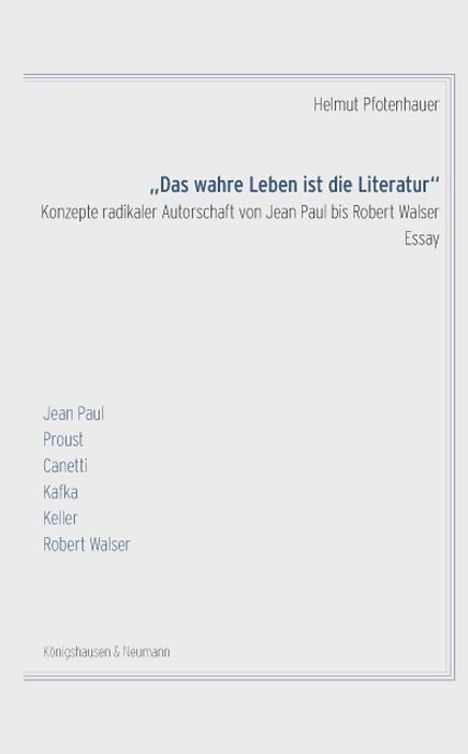 Helmut Pfotenhauer: Pfotenhauer, H: "Das wahre Leben ist die Literatur", Buch