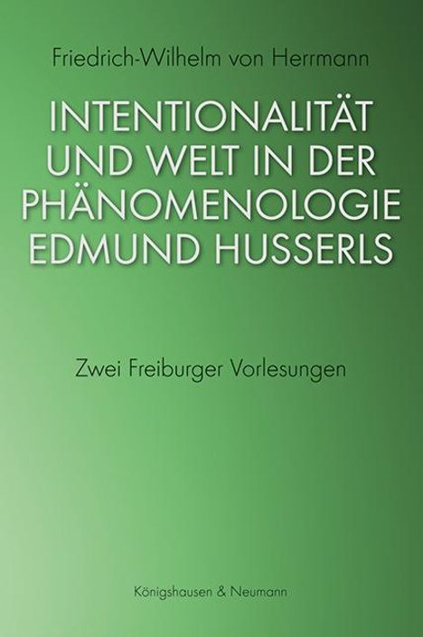 Friedrich-Wilhelm Von Herrmann: Intentionalität und Welt in der Phänomenologie Edmund Husserls, Buch