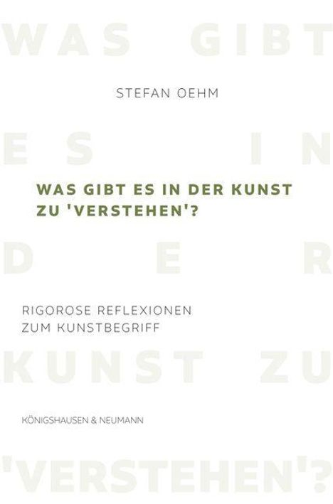 Stefan Oehm: Oehm, S: Was gibt es in der Kunst zu ,verstehen'?, Buch