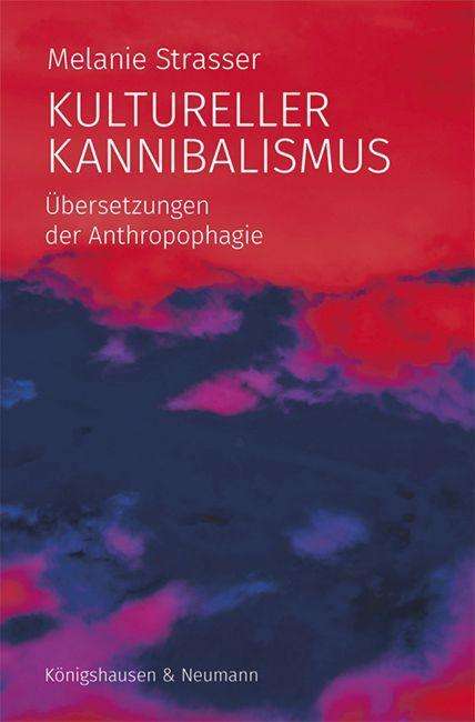 Melanie Strasser: Kultureller Kannibalismus, Buch