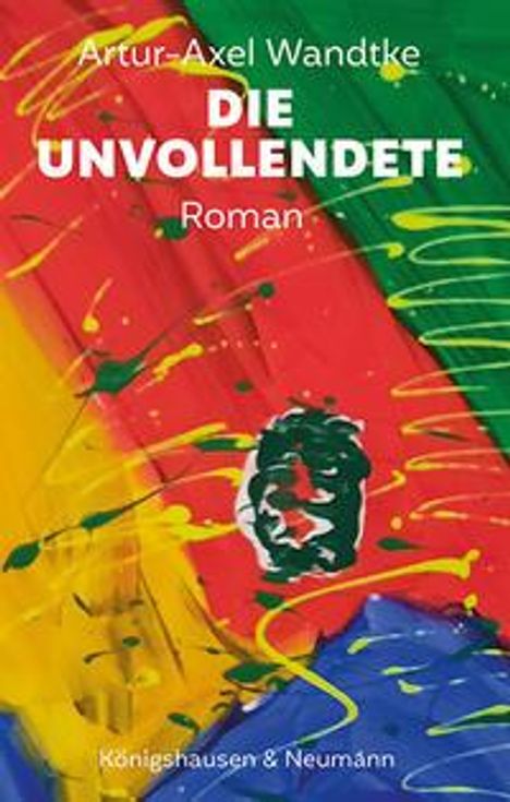 Artur-Axel Wandtke: Die Unvollendete, Buch