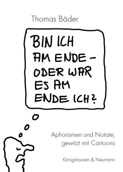 Thomas Bäder: Bin ich am Ende - oder war es am Ende ich?, Buch