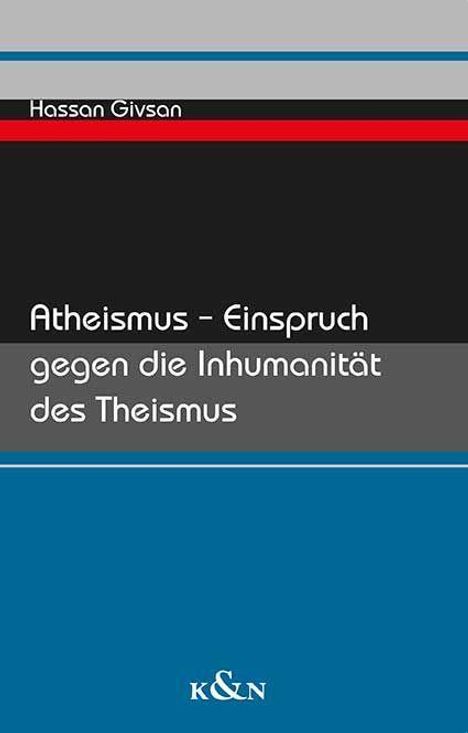 Hassan Givsan: Atheismus - Einspruch gegen die Inhumanität des Theismus, Buch