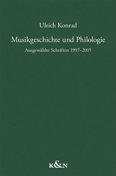 Ulrich Konrad: Musikgeschichte und Philologie, Buch