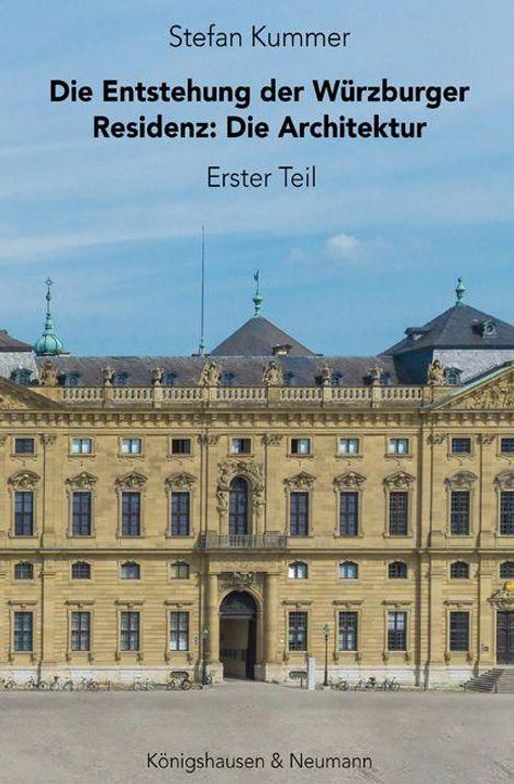 Stefan Kummer: Die Entstehung der Würzburger Residenz, Buch