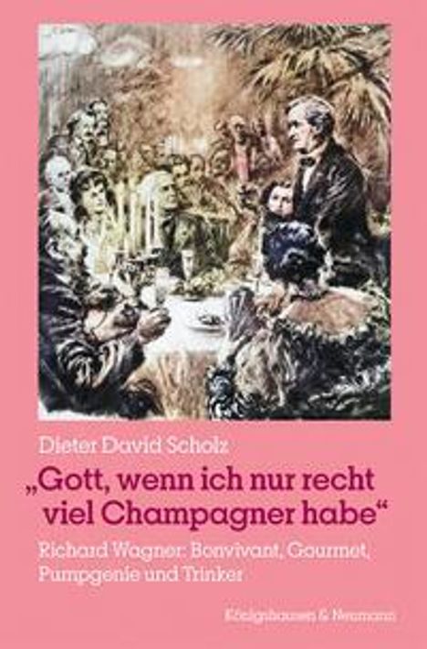 Dieter David Scholz: »Gott, wenn ich nur recht viel Champagner habe«, Buch