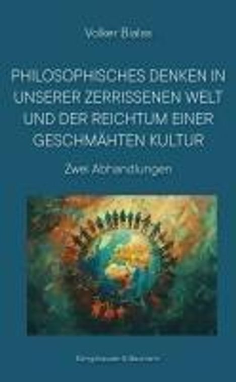 Volker Bialas: Philosophisches Denken in unserer zerrissenen Welt und der Reichtum einer geschmähten Kultur, Buch