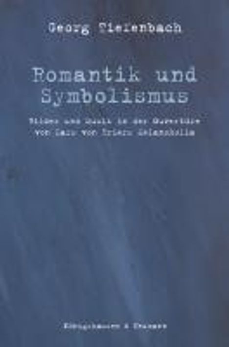 Georg Tiefenbach: Romantik und Symbolismus, Buch