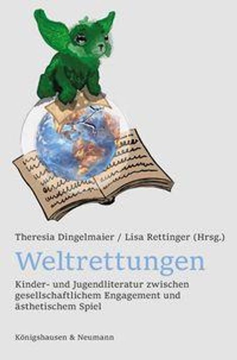 Titel: Weltrettungen. Kinder- und Jugendliteratur zwischen Engagement und ästhetischem Spiel. Illustration: Buch mit Erde.