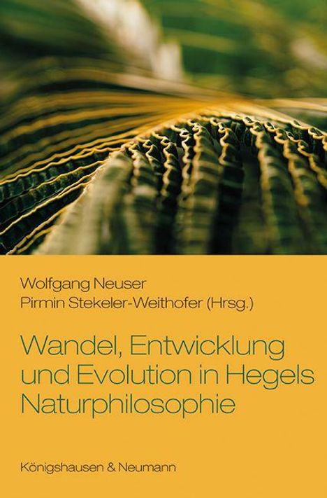 Wandel, Entwicklung und Evolution in Hegels Naturphilosophie, Buch