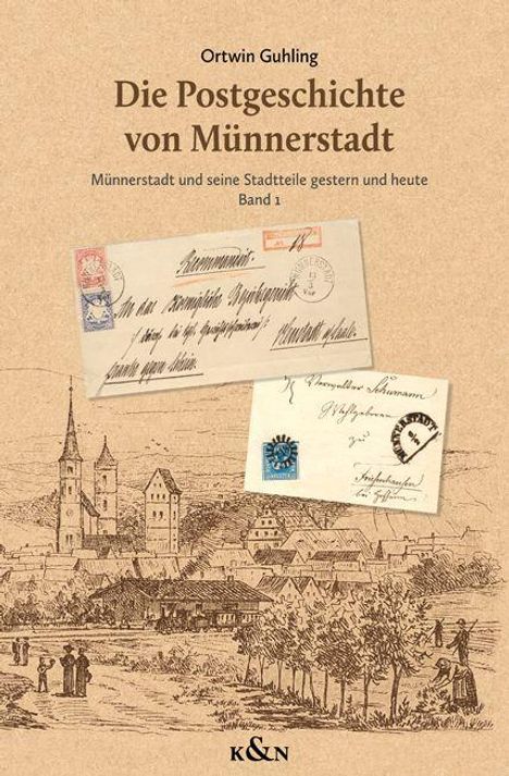 „Die Postgeschichte von Münnerstadt“ von Ortwin Guhling. Zwei alte Briefe, historische Stadtansicht.