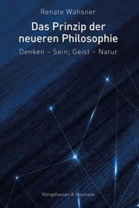 „Das Prinzip der neueren Philosophie: Denken – Sein; Geist – Natur“ von Renate Wahsner. Hintergrund: Abstraktes, blaues Netz.