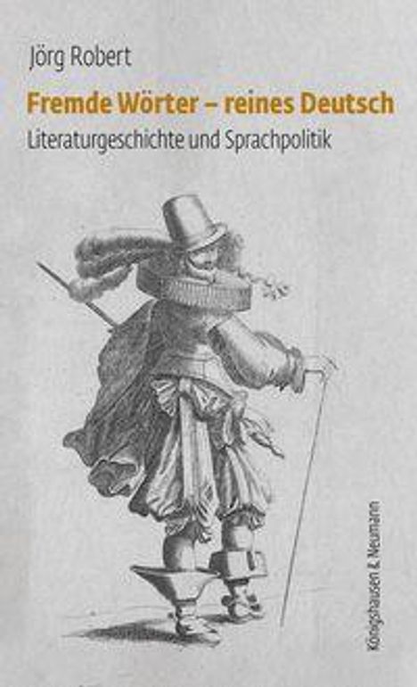 Text: "Jörg Robert: Fremde Wörter – reines Deutsch. Literaturgeschichte und Sprachpolitik." Illustration: Person in Rüschenkleidung.