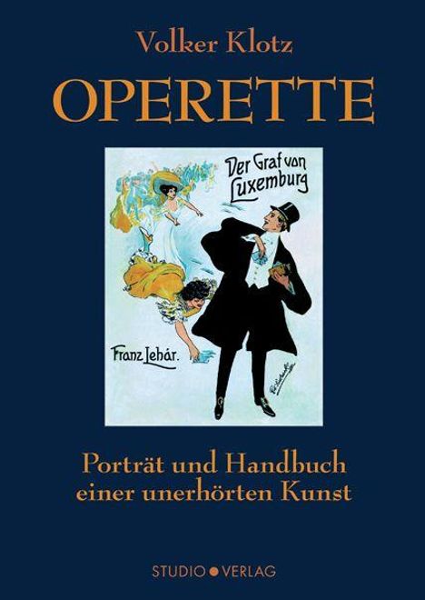 "Volker Klotz: OPERETTE. Der Graf von Luxemburg. Porträt und Handbuch einer unerhörten Kunst." Illustration zentral.