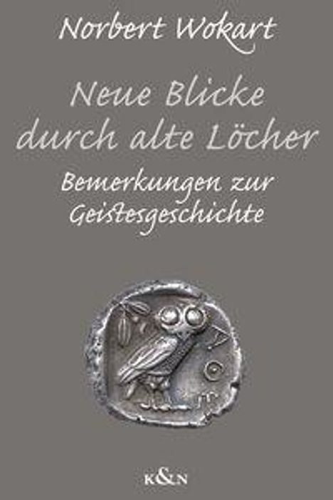 "Neue Blicke durch alte Löcher. Bemerkungen zur Geistesgeschichte." Eine antike Münze mit einer Eule darunter.