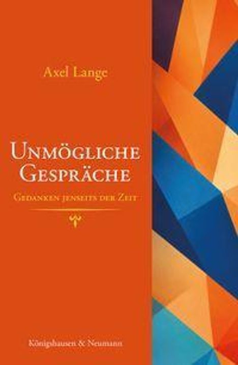 "Axel Lange: Unmögliche Gespräche - Gedanken jenseits der Zeit." Links roter Balken, rechts bunte geometrische Muster.