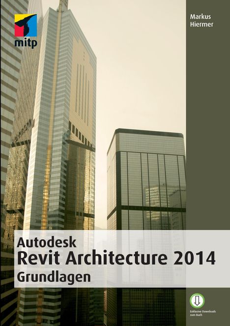 Markus Hiermer: Hiermer, M: Autodesk Revit Architecture 2014 Grundlagen, Buch