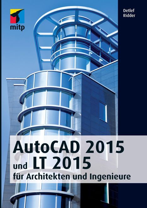 Detlef Ridder: Ridder, D: AutoCAD 2015 und LT 2015 für Architekten und Inge, Buch
