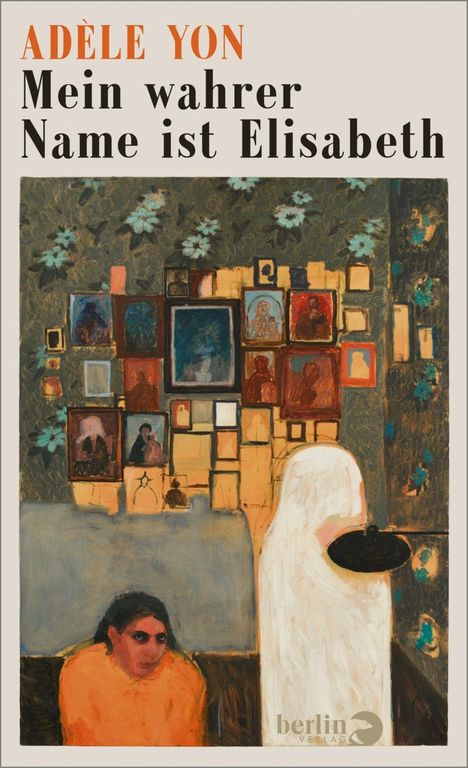 Text: "Adèle Yon: Mein wahrer Name ist Elisabeth." Illustration: Eine Person in Orangetönen, vielfältige Bilder an der Wand.