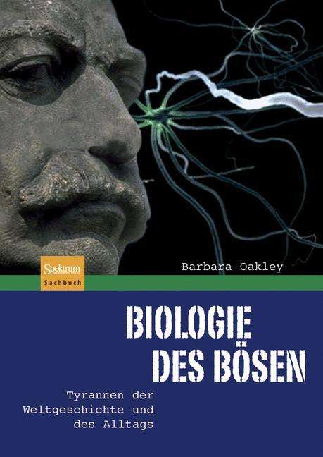 Barbara Oakley: Oakley, B: Biologie des Bösen, Buch