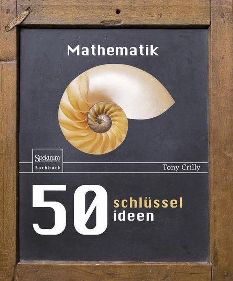 Tony Crilly: 50 Schlüsselideen Mathematik, Buch