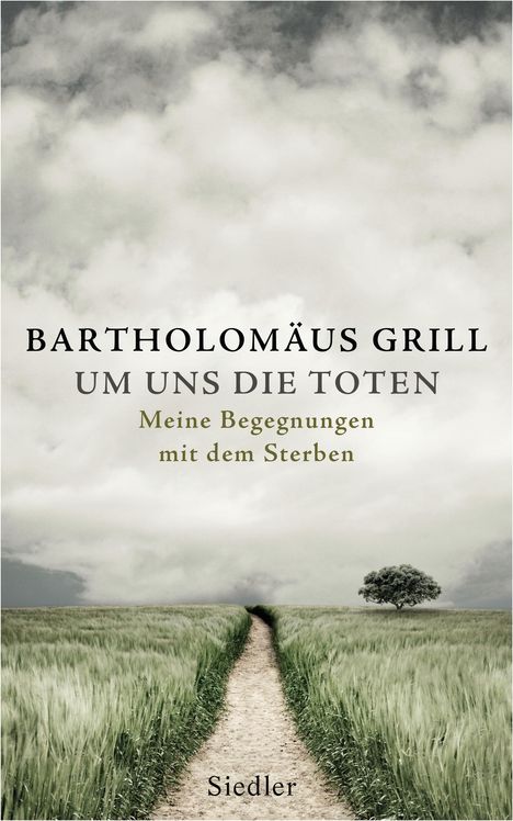 Bartholomäus Grill: Grill, B: Um uns die Toten, Buch
