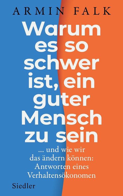 Armin Falk: Warum es so schwer ist, ein guter Mensch zu sein, Buch