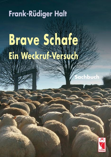 Frank-Rüdiger Halt: Brave Schafe ¿ Ein Weckruf-Versuch, Buch