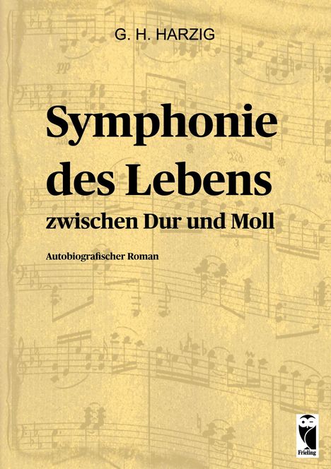 G. H. Harzig: Harzig, G: Symphonie des Lebens - Zwischen Dur und Moll, Buch