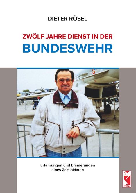 Dieter Rösel: Zwölf Jahre Dienst in der Bundeswehr, Buch