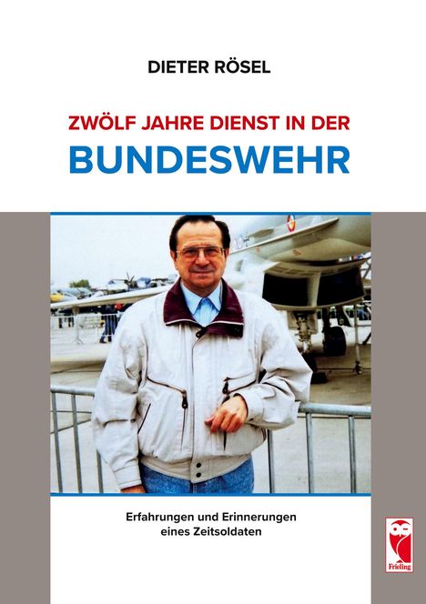 Dieter Rösel: Zwölf Jahre Dienst in der Bundeswehr, Buch