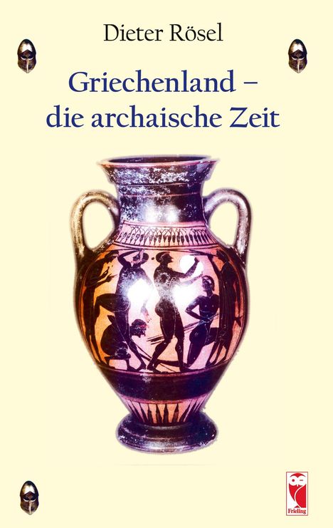 Dieter Rösel: Griechenland - die archaische Zeit, Buch