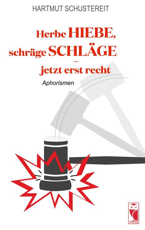 Hartmut Schustereit: Herbe Hiebe, schräge Schläge - jetzt erst recht, Buch