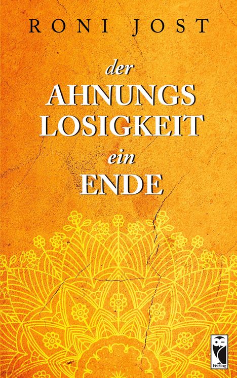 Roni Jost: Der Ahnungslosigkeit ein Ende, Buch