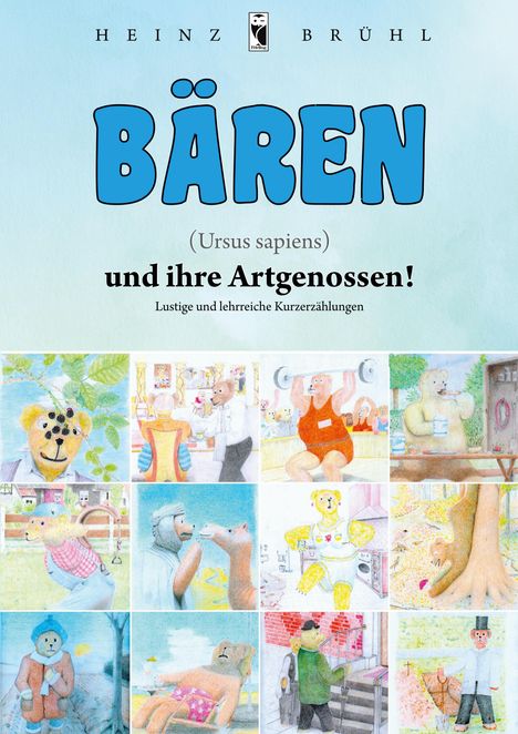 Heinz Brühl: Bären (Ursus sapiens) und ihre Artgenossen!, Buch