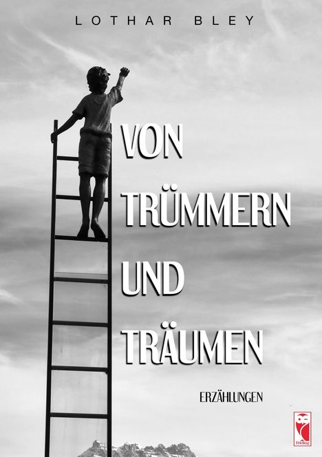 Lothar Bley: Von Trümmern und Träumen, Buch