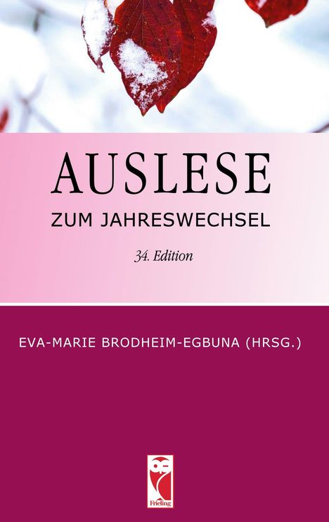 "Auslese zum Jahreswechsel, 34. Edition, Eva-Marie Brodheim-Egbuna (Hrsg.)." Oben Schneebedeckte rote Blätter. Unten Logo.
