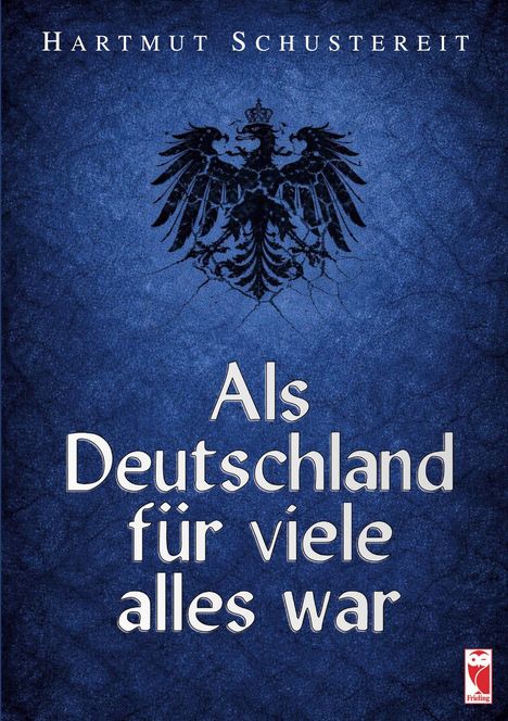 Text oben: "HARTMUT SCHUSTEREIT".  
Text in der Mitte: "Als Deutschland für viele alles war".  
Hintergrund: Dunkelblauer Adler.